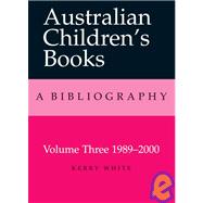 Australian Children's Books Volume 3: 1980-2000 Volume 3, 1989–2000