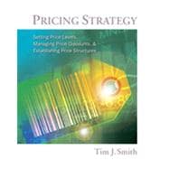 Pricing Strategy Setting Price Levels, Managing Price Discounts and Establishing Price Structures