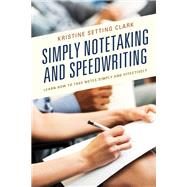 Simply Notetaking and Speedwriting Learn How to Take Notes Simply and Effectively
