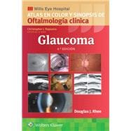 Wills Eye Hospital. Atlas en color y sinopsis de oftalmología clínica. Glaucoma