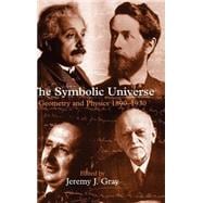 The Symbolic Universe Geometry and Physics 1890-1930