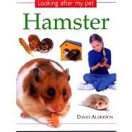 Hamster : Looking after My Pet