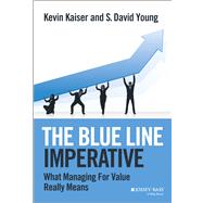 The Blue Line Imperative What Managing for Value Really Means