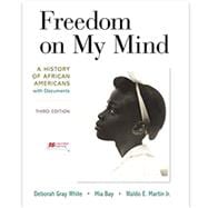 Achieve Read & Practice for Freedom on My Mind (Six-Months Access): A History of African Americans, With Documents Third Edition