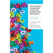 The Literacy Leadership Guide for Elementary Principals Reclaiming Teacher Autonomy and Joy