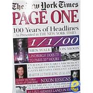 The New York Times Page One: One Hundred Years of Headlines As Presented in the New York Times