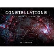 Constellations A Field Guide To The Night Sky