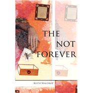 The Not Forever