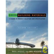 Green Building Materials: A Guide to Product Selection and Specification, 2nd Edition