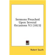 Sermons Preached upon Several Occasions V2