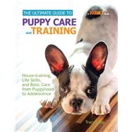 The Ultimate Guide to Puppy Care and Training