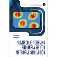 Multiscale Modeling and Analysis for Materials Simulation