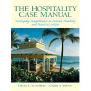 Hospitality Management Case Manual Developing Competencies in Critical Thinking and Practical Action, The