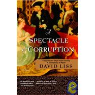 A Spectacle of Corruption A Novel