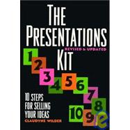 The Presentations Kit 10 Steps for Selling Your Ideas