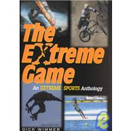 The Extreme Game: An Extreme Sports Anthology
