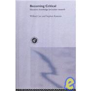 Becoming Critical: Education Knowledge and Action Research