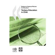 Reviews of National Policies for Education Tertiary Education in Chile,9789264050891