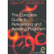 The Complete Guide to Referencing and Avoiding Plagarism