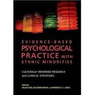 Evidence-Based Psychological Practice With Ethnic Minorities Culturally Informed Research and Clinical Strategies