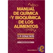 Manual de quimica y bioquimica de los alimentos/ Food, the Chemistry of it's Components