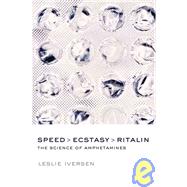 Speed, Ecstasy, Ritalin The Science of Amphetamines