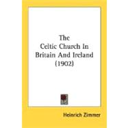 The Celtic Church In Britain And Ireland