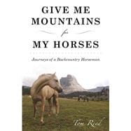 Give Me Mountains for My Horses