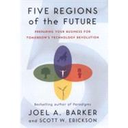 Five Regions of the Future Preparing Your Business for Tomorrow's Technology Revolution
