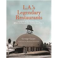 L.A.'s Legendary Restaurants Celebrating the Famous Places Where Hollywood Ate, Drank, and Played