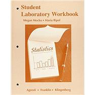 Student Laboratory Workbook for Statistics The Art and Science of Learning from Data