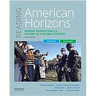 Reading American Horizons Primary Sources for U.S. History in a Global Context, Volume II: Since 1865