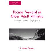 Facing Forward in Older Adult Ministry