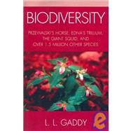 Biodiversity Przewalski's Horse, Edna's Trillium, The Giant Squid, and Over 1.5 Million Other Species