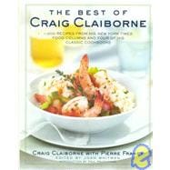 Best of Craig Claiborne : 1,000 Recipes from His New York Times Food Columns and Four of His Classic Cookbooks