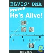 Elvis' Dna Proves He's Alive