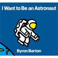 I Want to Be an Astronaut