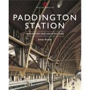 Paddington Station Its History and Architecture