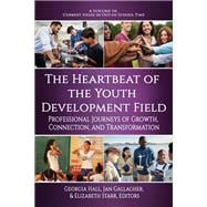 The Heartbeat of the Youth Development Field: Professional Journeys of Growth, Connection, and Transformation