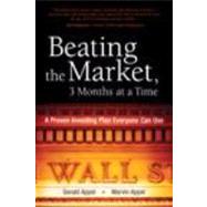 Beating the Market, 3 Months at a Time : A Proven Investing Plan Everyone Can Use