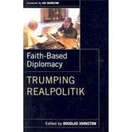 Faith-Based Diplomacy Trumping Realpolitik
