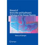 Manual Of Benirschke And Kaufmann's Pathology Of The Human Placenta