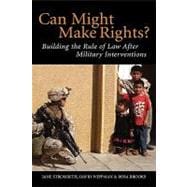 Can Might Make Rights?: Building the Rule of Law after Military Interventions