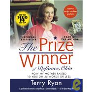 The Prize Winner of Defiance, Ohio Movie Tie-in; How My Mother Raised 10 Kids on 25 Words or Less