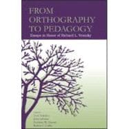 From Orthography to Pedagogy : Essays in Honor of Richard L. Venezky