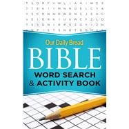 Our Daily Bread Bible Word Search & Activity Book