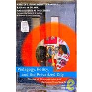 Pedagogy, Policy, and the Privatized City