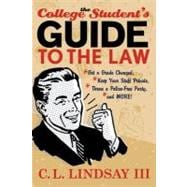 The College Student's Guide to the Law Get a Grade Changed, Keep Your Stuff Private, Throw a Police-Free Party, and More!
