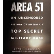 Area 51 An Uncensored History of America's Top Secret Military Base