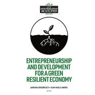 Entrepreneurship and Development for a Green Resilient Economy